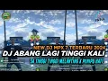Download Lagu NEW DJ MPX 7 TERBARU 2024 ABANG LAGI TINGGI X SATINGGI TINGGI MELANTING X PENIPU HATI || DJ PORTAL