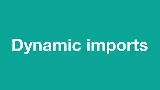 Dynamic imports