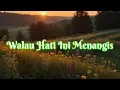 WALAU HATI INI MENANGIS (Lirik) - Pance F Pondaag - Tembang Kenangan - Pop Kenangan Terbaik