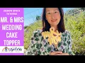 Wedding Cake Topper Mr Mrs Cricut Design Space Tutorial The Useless Crafter