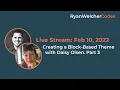 Creating a Block Based Theme with Daisy Olsen Part 3