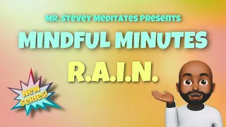 Mindful Minutes R A I N