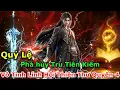 Download Lagu Quỷ Lệ Phá Hủy Tru Tiên Kiếm Vô Tình Đạt Được Sức Mạnh Khủng Bố | Tru Tiên