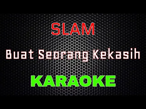 Download MP3 Slam - Buat Seorang Kekasih [Karaoke] | LMusical