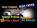 Download Lagu Bondan Prakoso \u0026 Fade 2 Black - Jazzy Tringual ( feat  Rio Saharaja ) ( Bass Cover )