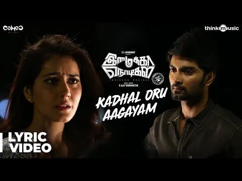 Download MP3 Imaikkaa Nodigal | Kadhal Oru Aagayam Song | Hiphop Tamizha | Atharvaa, Nayanthara, Raashi Khanna