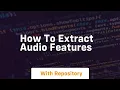 How to extract features