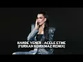 Download Lagu Hande Yener - Acele Etme (Furkan Korkmaz Remix)