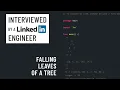 Go interview with a LinkedIn engineer Falling leaves of a tree