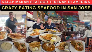 CRAZY EATING SEAFOOD IN SAN JOSE (KALAP MAKAN SEAFOOD TERENAK DI AMERIKA)