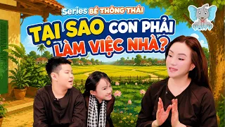 TẠI SAO CON PHẢI LÀM VIỆC NHÀ? | SERIES BÉ THÔNG THÁI CÙNG VOITV ♥ Kênh Thiếu Nhi ♥
