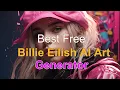 How To Generate Billie Eilish Ai Art for FREE