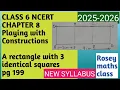 Class 6 pg 199 Playing with constructions A rectangle with 3 identical squares