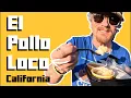 El Pollo Loco Bodacious Review - Things to do in California