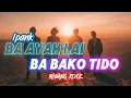Lagu BA AYAH LAI BA BAKO TIDO | IPANK LAGU MINANG ROCK
