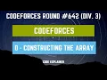 Constructing the Array Codeforces Round Div 3 C SOLUTION