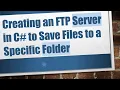 Creating an FTP Server in C to Save Files to a Specific Folder