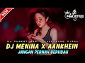 DJ MENINA X AANKHEIN FYP VIRAL TIKTOK‼️DJ JANGAN PERNAH BERUBAH NEW REMIX FUNKOT PALEMBANG FUL GACOR