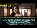 Lagu Part 22 Membalas Pengkhianatan Suami dengan Lugu