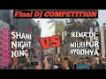 Lagu Khaga mela dj competition 2025, dj shani night king vs seema dj ayodhya ,final DJ COMPETITION