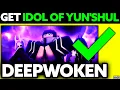 How To Get Idol of Yun shul Deepwoken 2025 - Step by Step