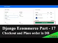 Django Ecommerce Part 17 Checkout and Place order in django Store order items in DB Clear Cart