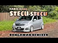 Download Lagu BONGAWAN REMIXER - STECU STECU