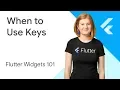 When to Use Keys - Flutter Widgets 101 Ep 4