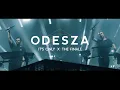 Lagu ODESZA - It's Only X The Finale (Ending of A Moment Apart)