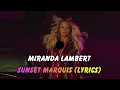 Miranda Lambert - Sunset Marquis (with lyrics)