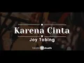 Download Lagu Karena Cinta – Joy Tobing (KARAOKE AKUSTIK)