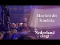 Download Lagu Hoe leit dit Kindeke - Nederland Zingt