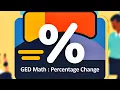 How to Find Percent Change on the GED Math Test - Fast Easy