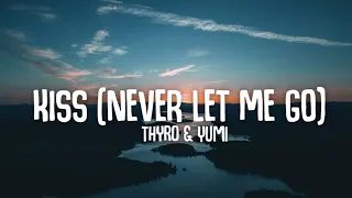 Download Thyro \u0026 Yumi - Kiss (Never Let Me Go) [Lyrics]☁️ | Hold me close by your side (TikTok Song) MP3