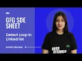 Detect Loop in Linked list GFG SDE Sheet Anvita Bansal GeeksforGeeks Practice