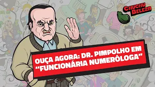 Doutor Pimpolho - Funcionária Numeróloga