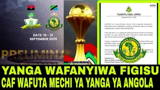 Live KUMEKUCHA HUKO CAF AMETANGAZA KUIFUTA MECHI YA YANGA HUKO ANGOLA NIFIGISU TU INAYOENDELEA 