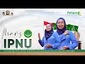 MARS IPNU | Cover By. PAC IPNU \u0026 IPPNU Pecalungan, Batang