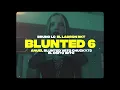 BLUNTED 6 RKT - Anuel, Bruno Lc, Blunted Vato, El Osito Wito, Chucky73, El Ladron Rkt