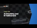AI Denoising and RT Refinement Notch Quick Tip