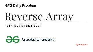 Reverse Array GFG Problem of the Day - 17th November 2024