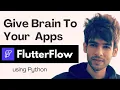Give Brain To Your FlutterFlow Apps using Python FlutterFlow Tutorials