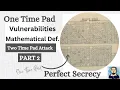 One Time Pad Vulnerabilities Two Time Pad Attack A Perfect Secrecy Cipher Cryptography