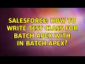 Salesforce How to write test class for batch apex with in batch apex