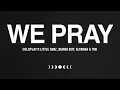WE PRAY - Coldplay, Little Simz, Burna Boy, Elyanna, TINI (Official Audio)