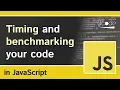 How to time your Javascript code - Console time