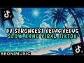 Lagu DJ STRONGEST JEDAG JEDUG SLOW KANE VIRAL TIKTOK 2025