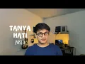 Download Lagu Tanya Hati - Pasto (AdityaBR Cover)