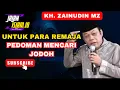 Download Lagu Pedoman Mencari Jodoh ala KH. Zainudin MZ | Ceramah Inspiratif untuk Remaja