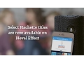 Hachette and Novel Effect Creating Soundtracks for Storytellers
